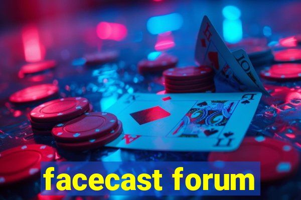 facecast forum