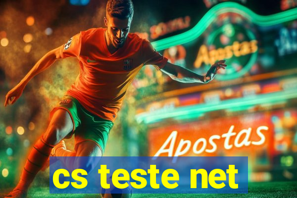 cs teste net