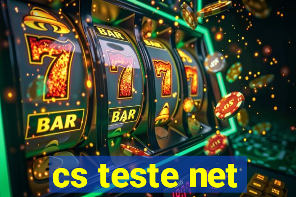 cs teste net