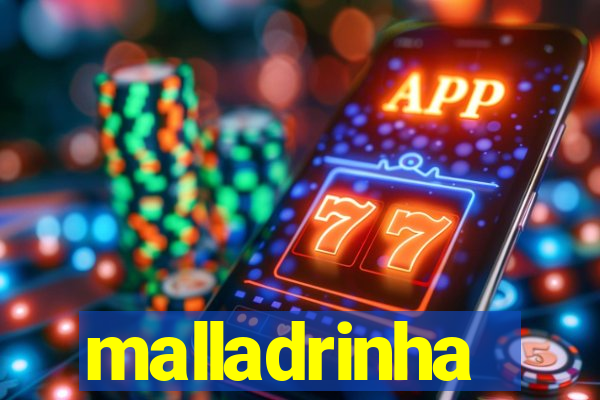malladrinha