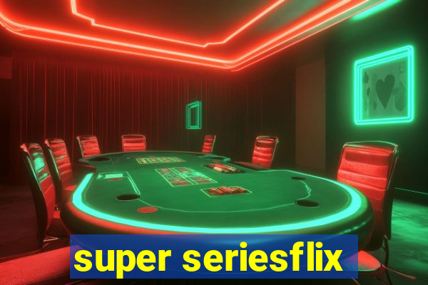 super seriesflix