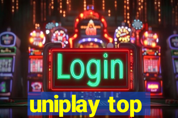 uniplay top