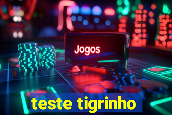 teste tigrinho