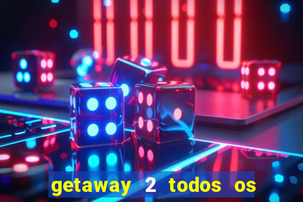 getaway 2 todos os carros liberados 2024