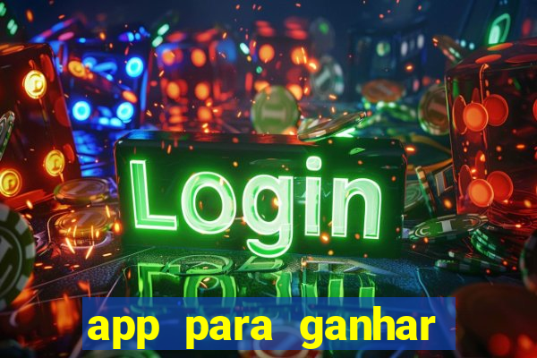 app para ganhar dinheiro jogando