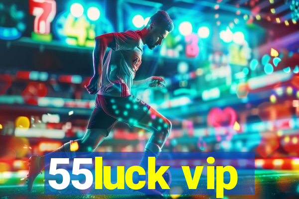 55luck vip
