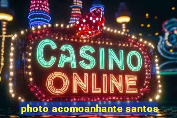 photo acomoanhante santos
