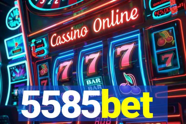 5585bet