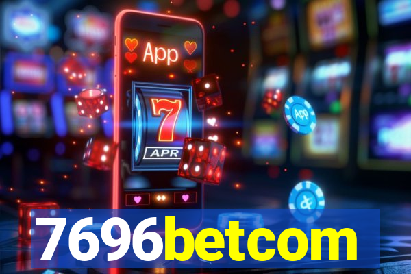 7696betcom