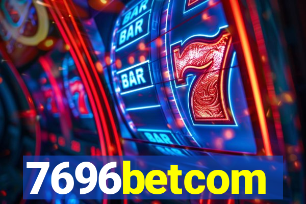 7696betcom