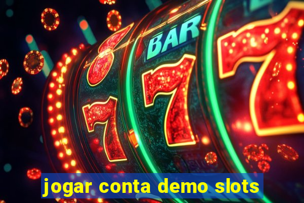 jogar conta demo slots
