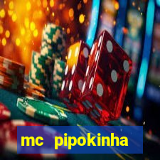 mc pipokinha transando telegram