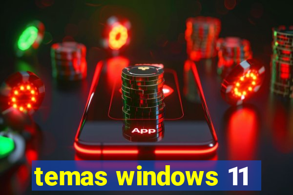 temas windows 11