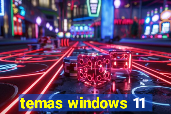 temas windows 11