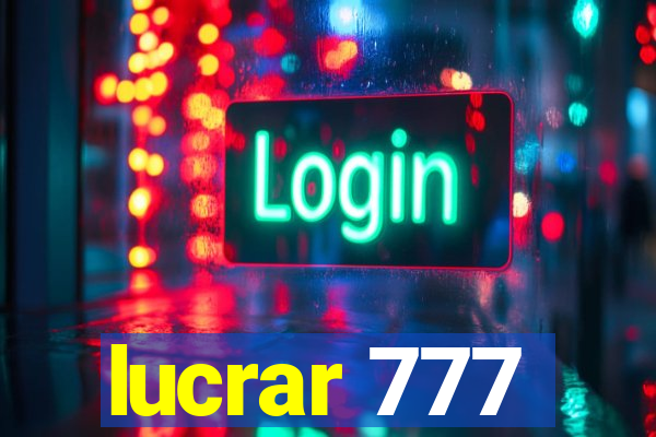 lucrar 777
