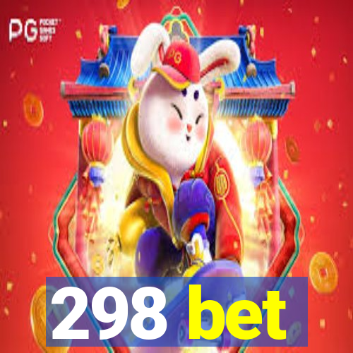 298 bet
