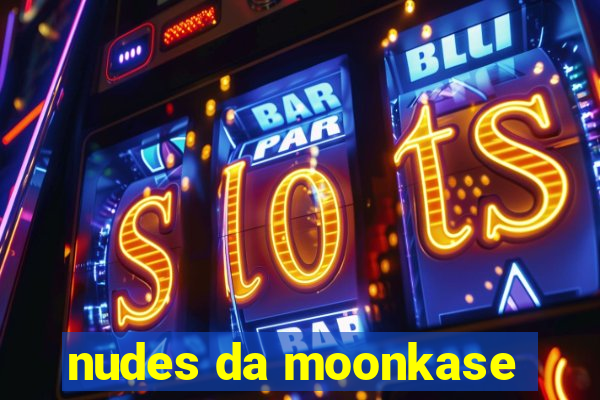 nudes da moonkase