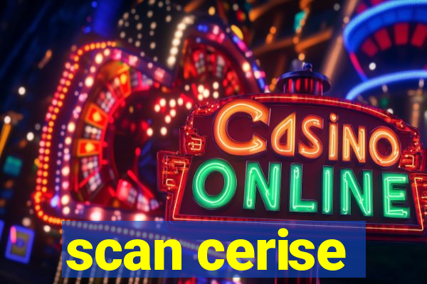 scan cerise
