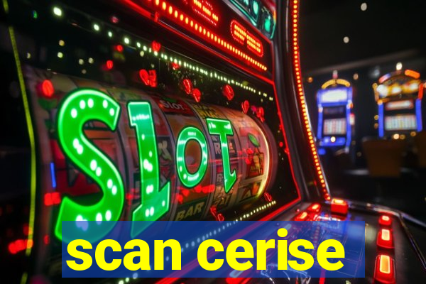 scan cerise