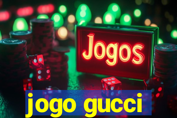 jogo gucci