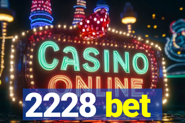 2228 bet