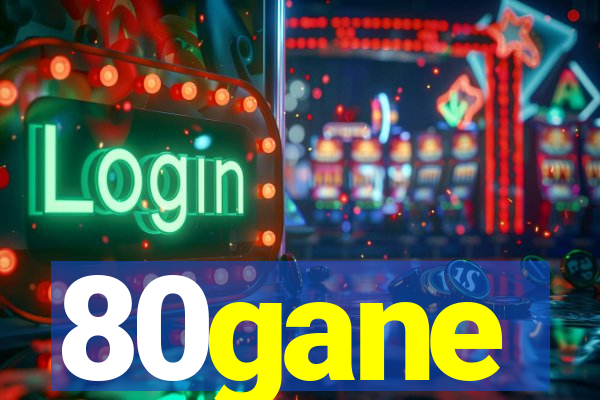 80gane
