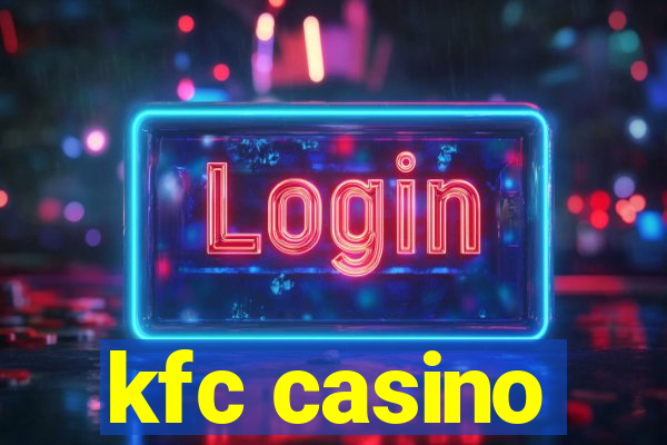 kfc casino