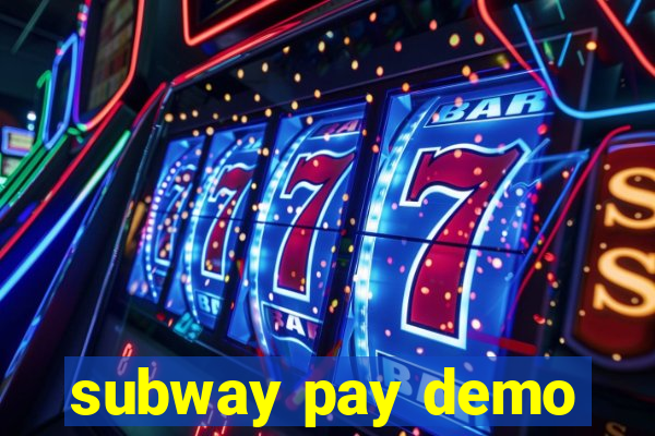 subway pay demo
