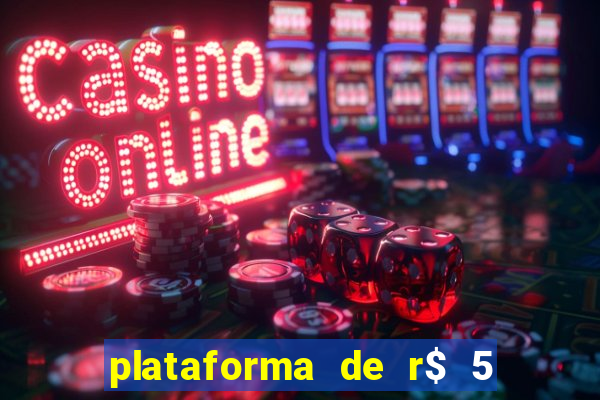 plataforma de r$ 5 para jogar
