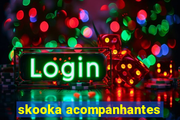 skooka acompanhantes