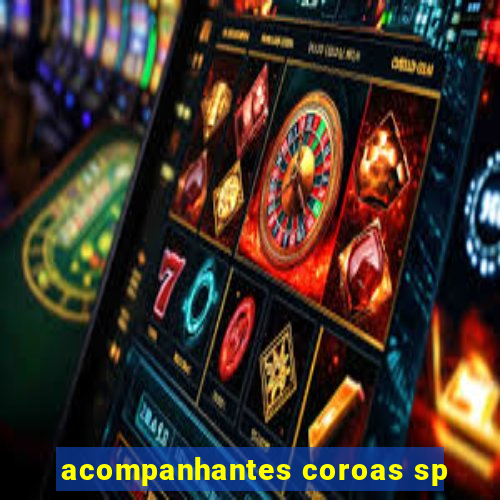 acompanhantes coroas sp