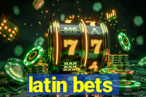 latin bets