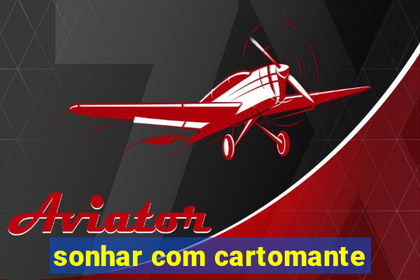 sonhar com cartomante
