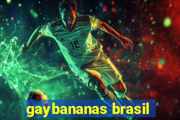 gaybananas brasil