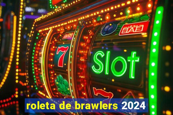 roleta de brawlers 2024