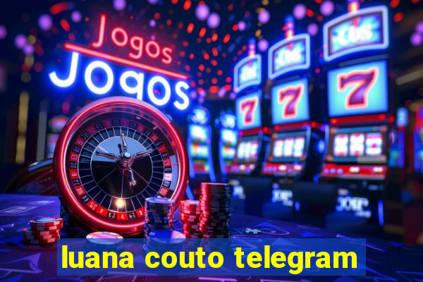 luana couto telegram