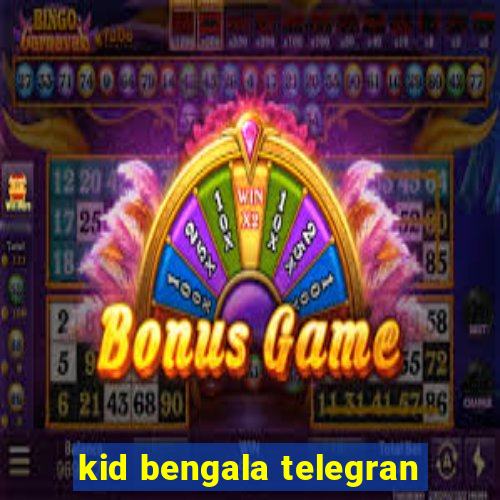 kid bengala telegran