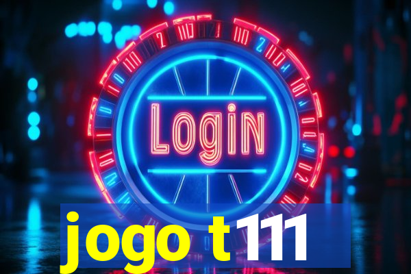 jogo t111
