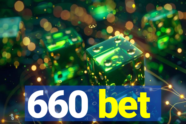 660 bet