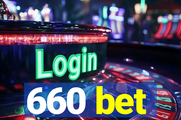 660 bet