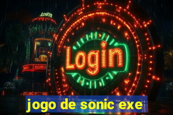jogo de sonic exe