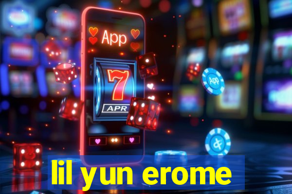 lil yun erome