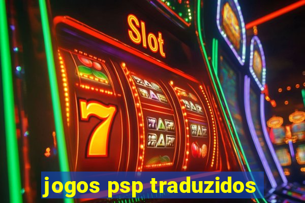 jogos psp traduzidos