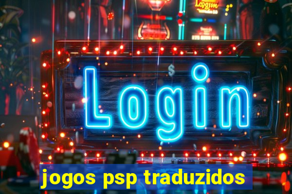 jogos psp traduzidos