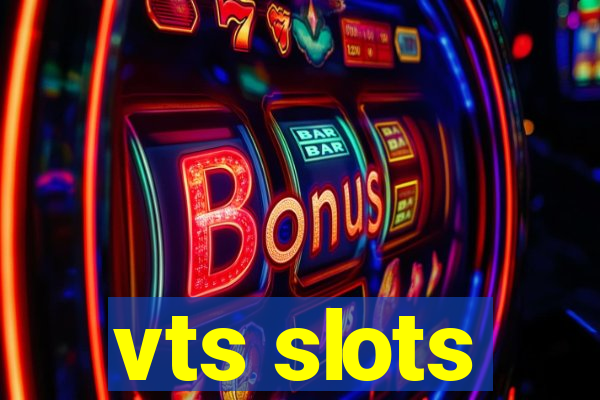 vts slots