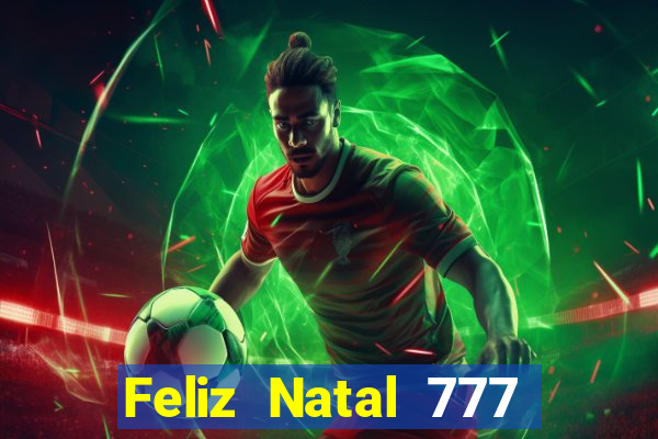 Feliz Natal 777 plataforma login