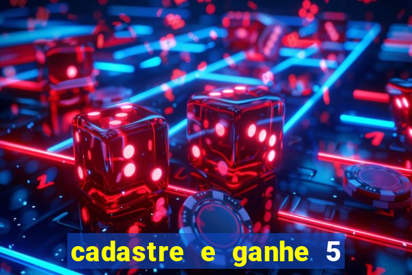 cadastre e ganhe 5 reais para apostar