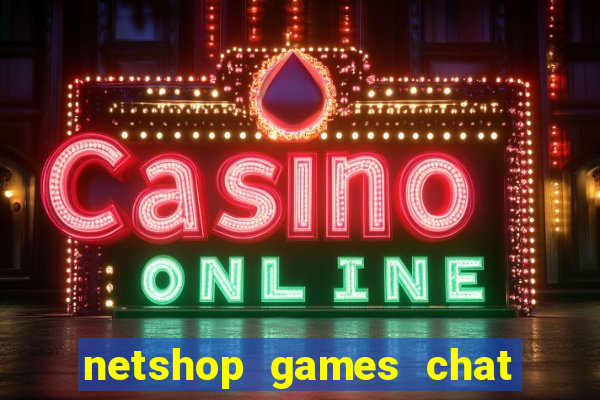 netshop games chat ao vivo