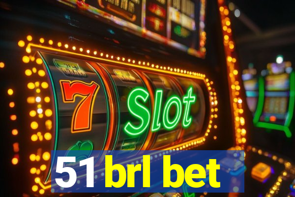 51 brl bet