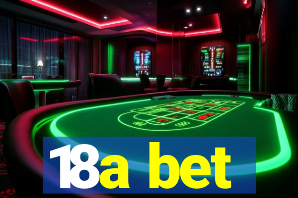 18a bet